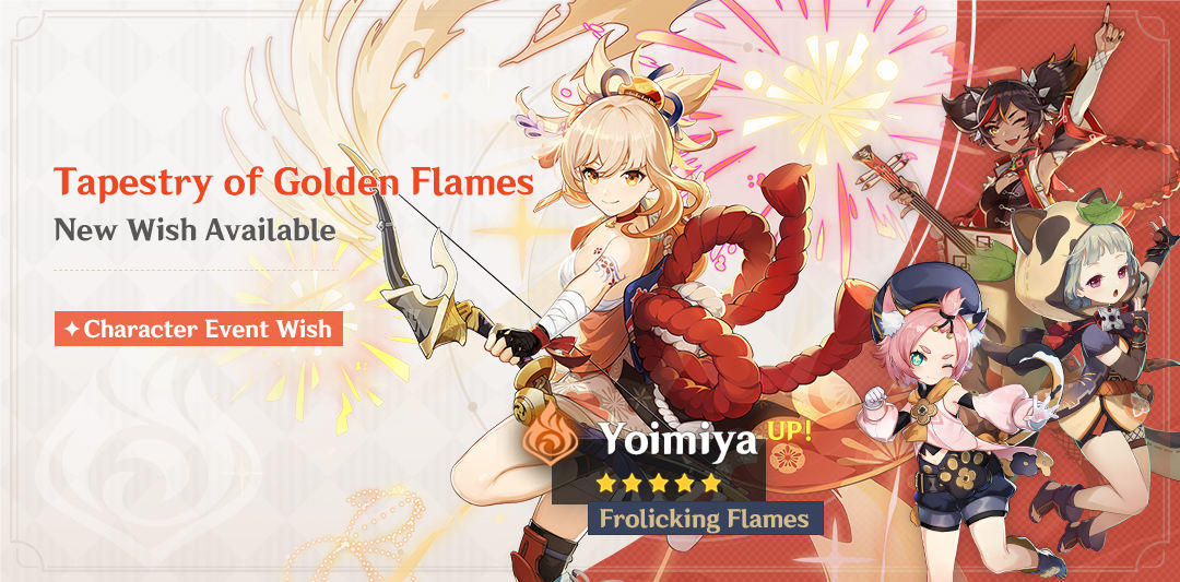 Event Wish "Tapestry of Golden Flames" - Boosted Drop Rate for "Frolicking Flames" Yoimiya (Pyro)!