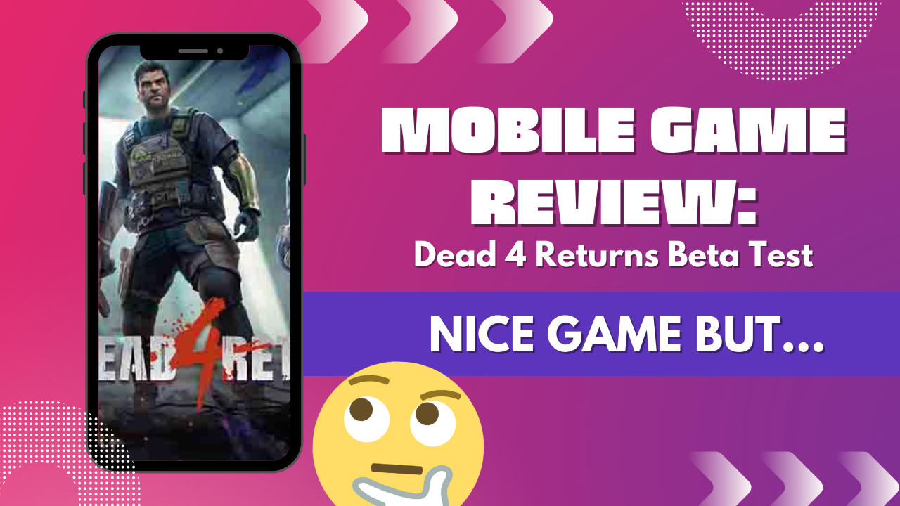 Mobile Game Review: Dead 4 Returns Beta!