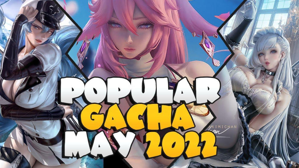 THE 15 MOST POPULAR GACHA GAMES OF MAY, 2022!