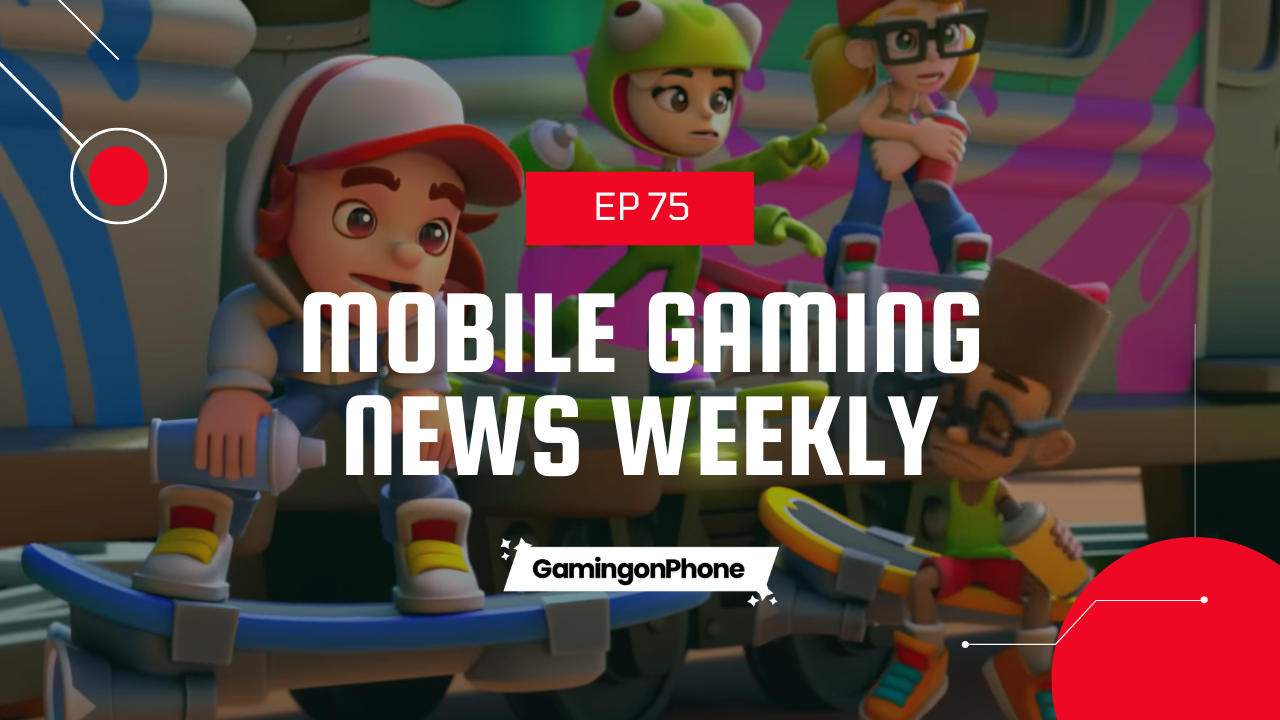 Subway Surfers Tag, HIT2, SM23, Traha Global, and more - Mobile Gaming News (Weekly) E75