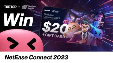 [Winner announcement] TapTap x NetEase Connect 2023 Giveaway: Get a chance to win a $20 gift card