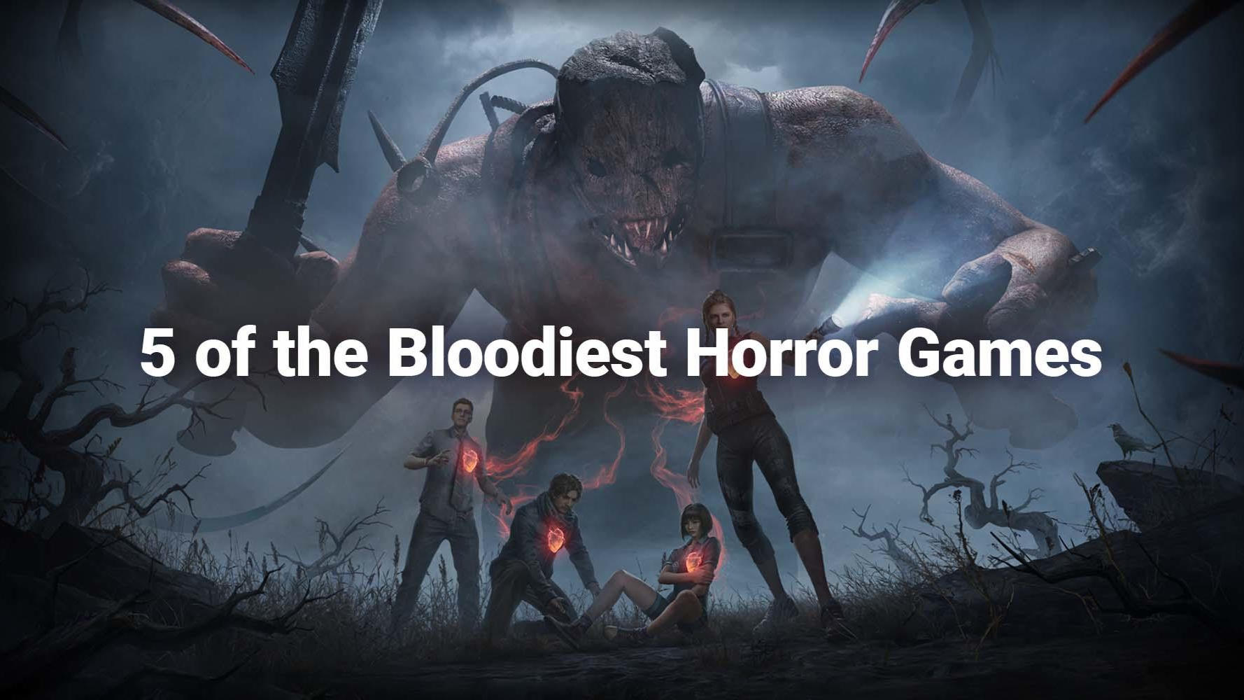 5 of the Bloodiest Horror Games 🩸