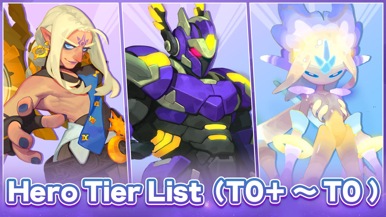 Nonstop Game Hero Tier List (T0+ ~ T0)