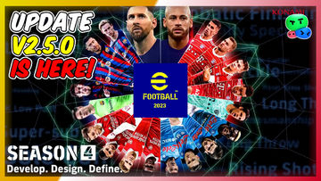 eFootball™ 2023 - Season 4 Version 2.5.0 Big Update Review | Develop, Design & Define!
