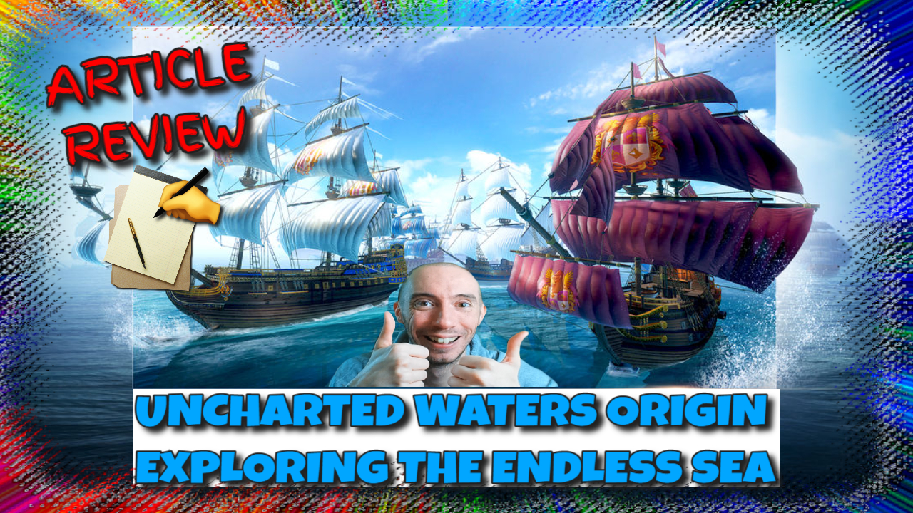 Explore The Endless Sea in Uncharted Waters Origin...
