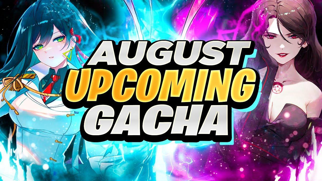  Gacha Games August & more