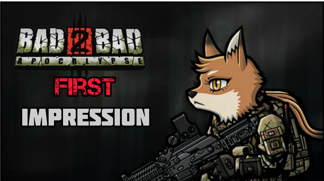 Bad to Bad apocalypse first impression 