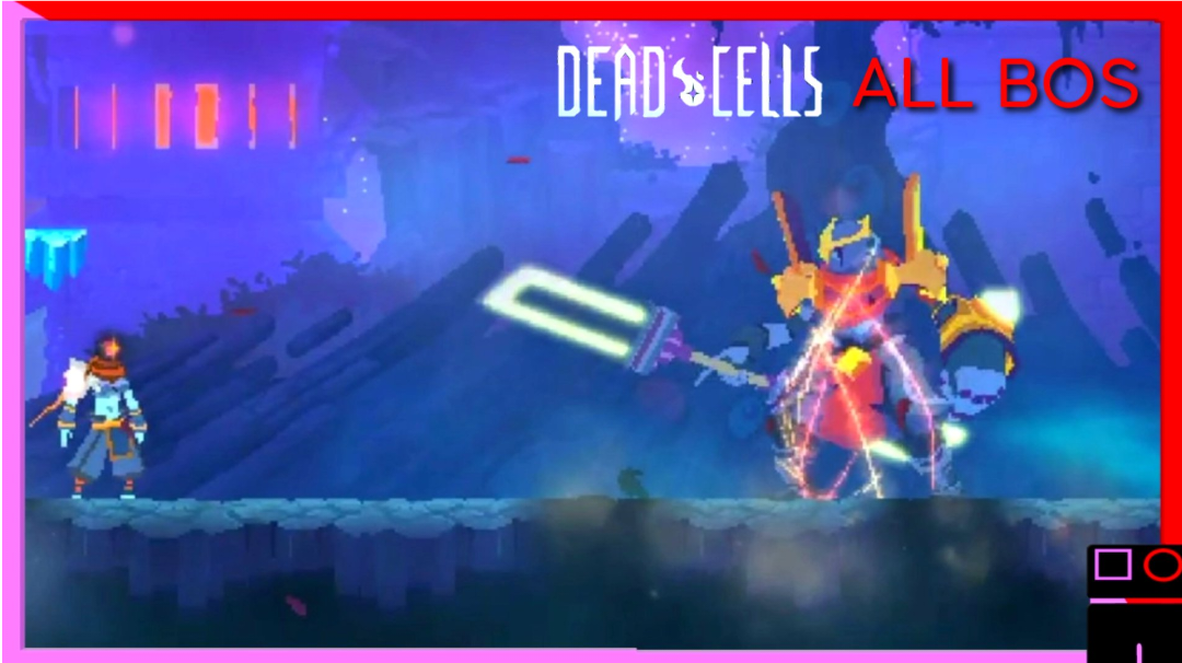 Dead Cells gameplay (android, IOS) ALL BOS