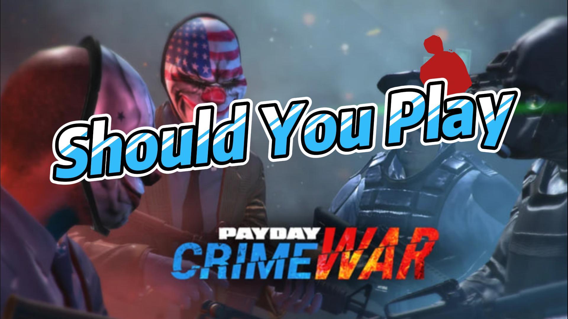 Should You Download Payday:Crimewar?