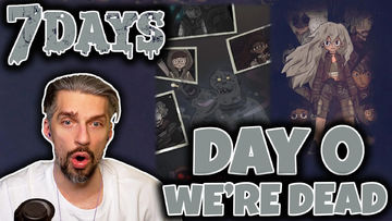 WE ARE DEAD. NOW WHAT? - 7 DAYS // DAY 0 Walkthrough Gameplay