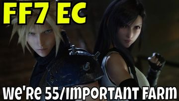 Final Fantasy VII: Ever Crisis - We're LVL 55/What I Farmed/Don't Miss Out