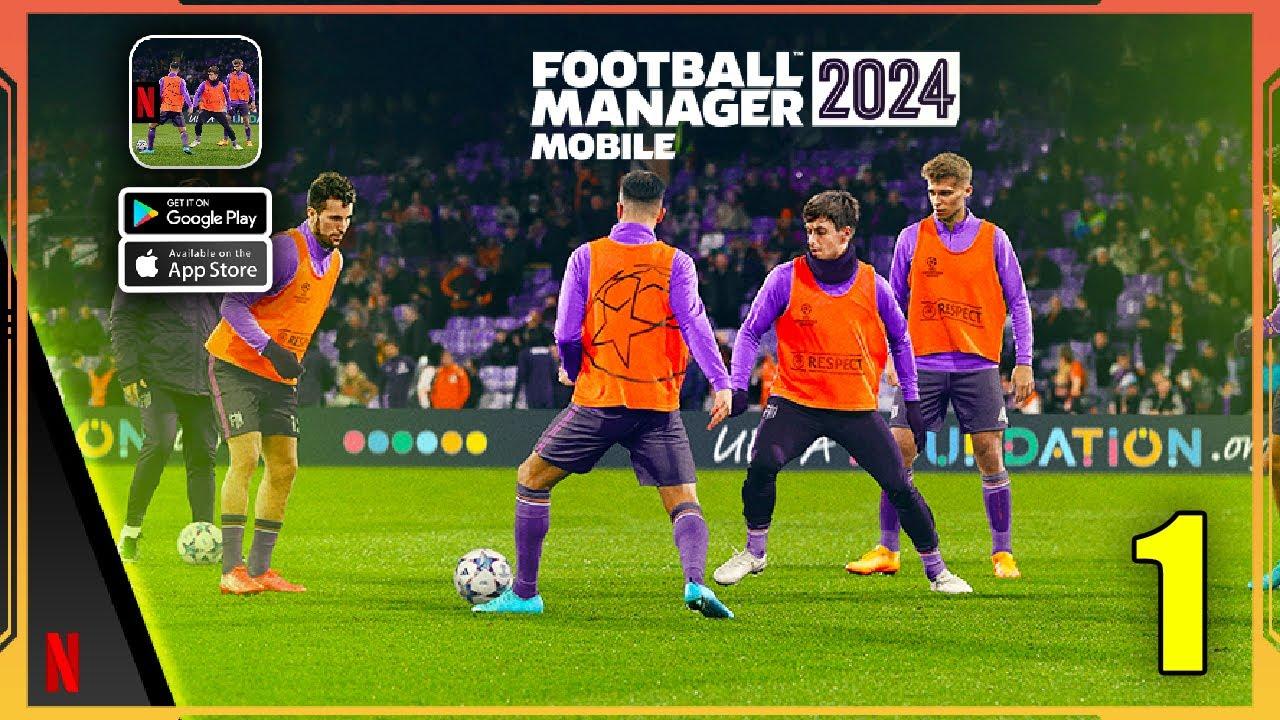 Football Manager 2024 Mobile Gameplay (Android, iOS) - Part 1