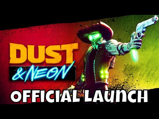 Dust & Neon - Hype Impressions/Steam Official Launch/Super Fun Roguelike