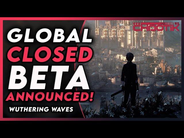 IT'S FINALLY COMING! GLOBAL CLOSED BETA?! | Wuthering Waves