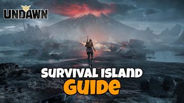 Survival Island Guide - How to clear Survival Island in Undawn