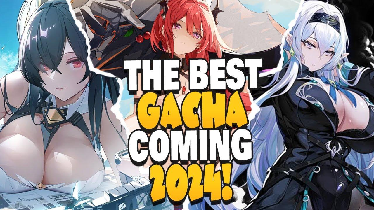 THE BEST GACHA GAMES COMING IN 2024!