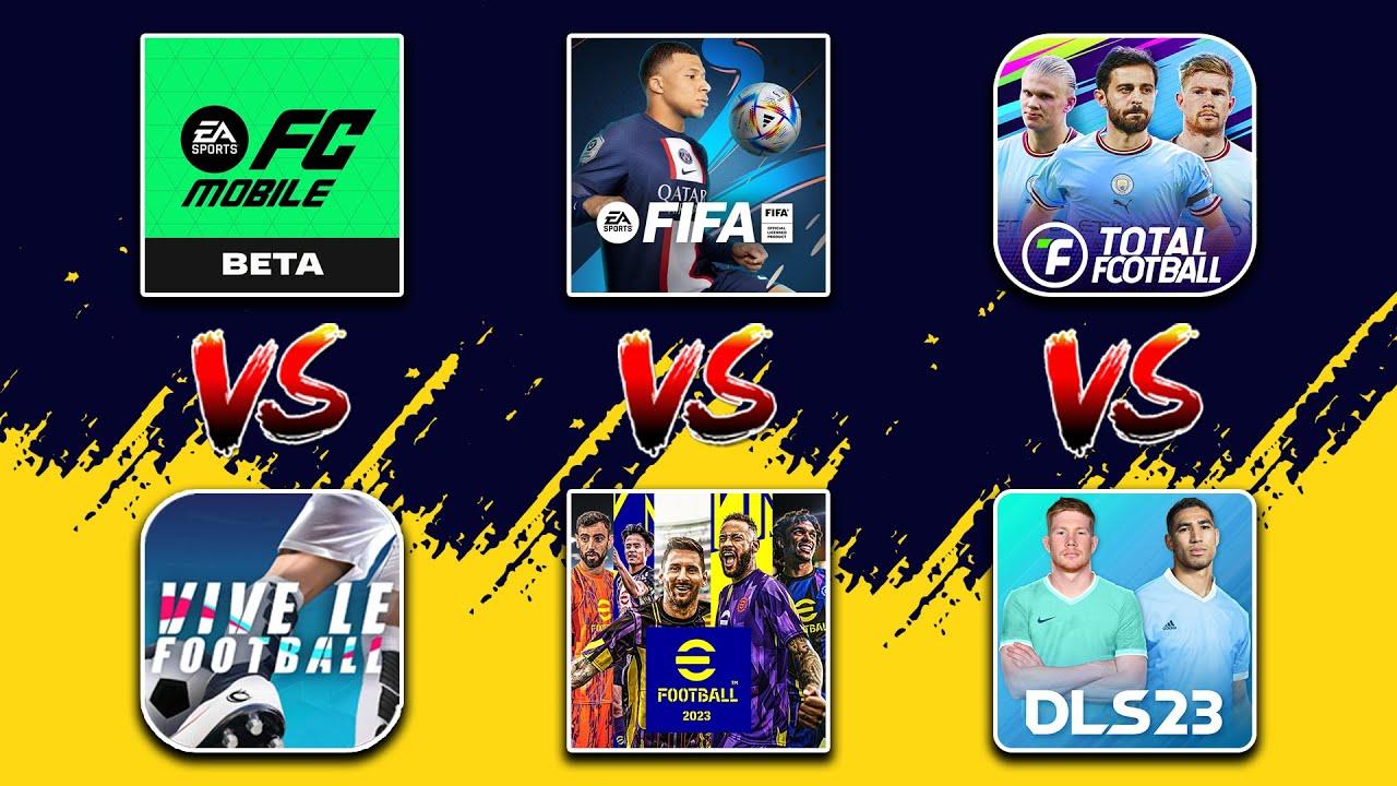 FC Mobile vs FIFA Mobile vs Total Football vs Vive Le Football vs eFootball 2023 vs DLS [Comparison]
