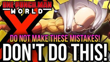 One Punch Man World - Do Not Do This! *Avoid These Mistakes!*