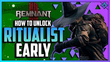 How to Unlock the Ritualist Class Fast in Remnant 2!