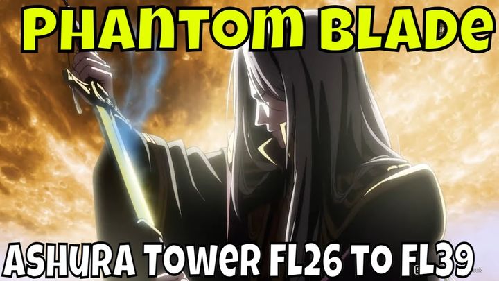 Phantom Blade - Ashura Tower/FL26 to FL39/40 Summons