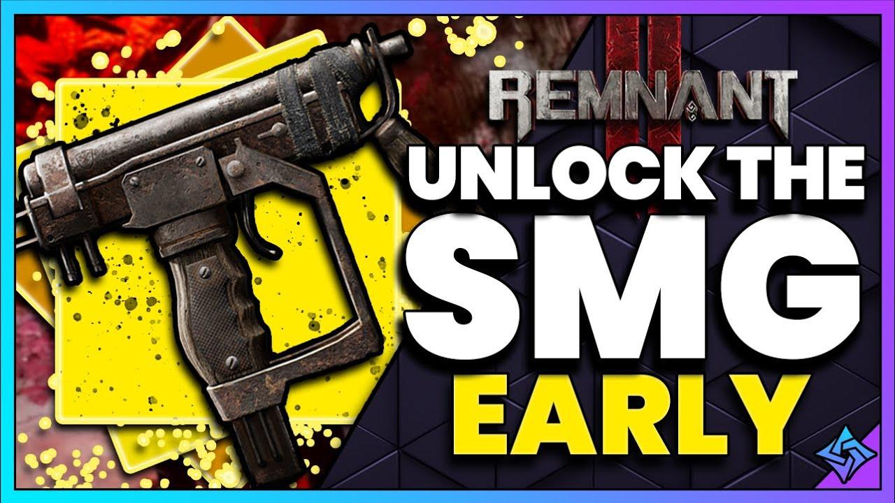 Remnant 2: How to Unlock the Powerful SMG EARLY!