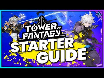 Tower of Fantasy Guide: Everything You Need to Know to Get Started!
