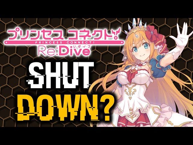 Princess Connect! Re: Dive SHUTTING DOWN!? ANOTHER CRUNCHYROLL SHUT DOWN?
