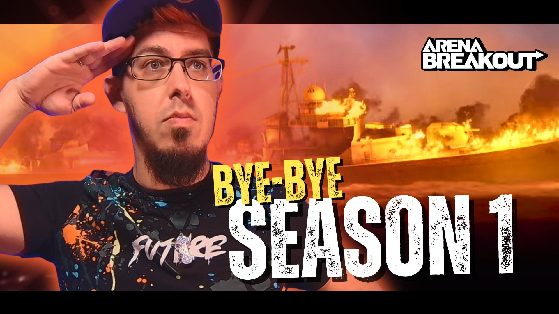 Goodbye Arena Breakout SEASON 1! (July 14 - Oct 26)