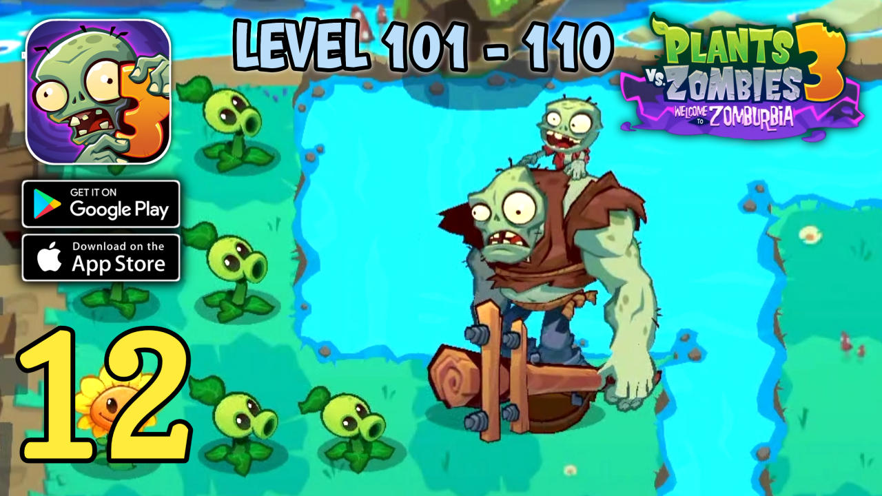 Plants vs Zombies 3 (Level 101 - 110) Gameplay (Android,IOS) Part 12