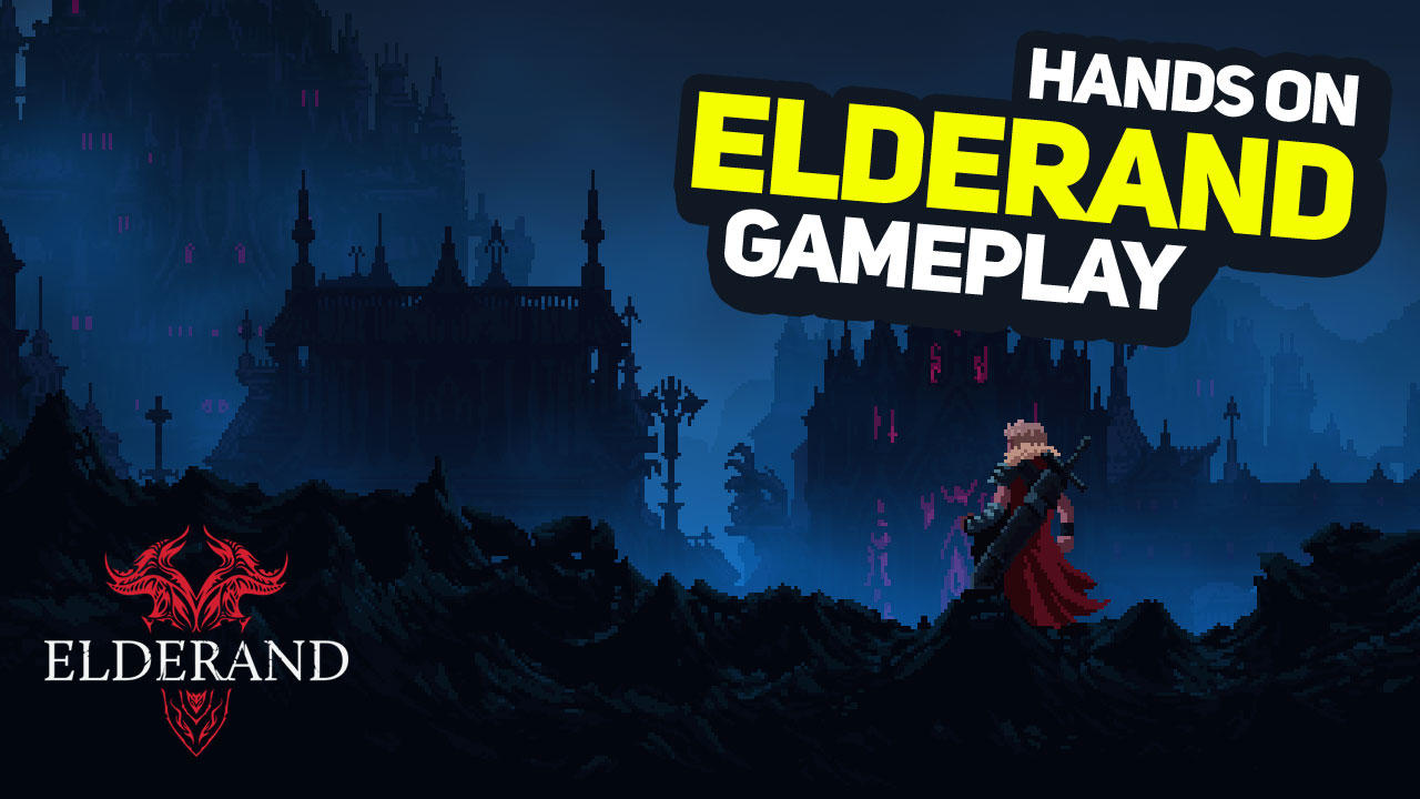 Elderand:  Hands On - Make sure you bring your controller