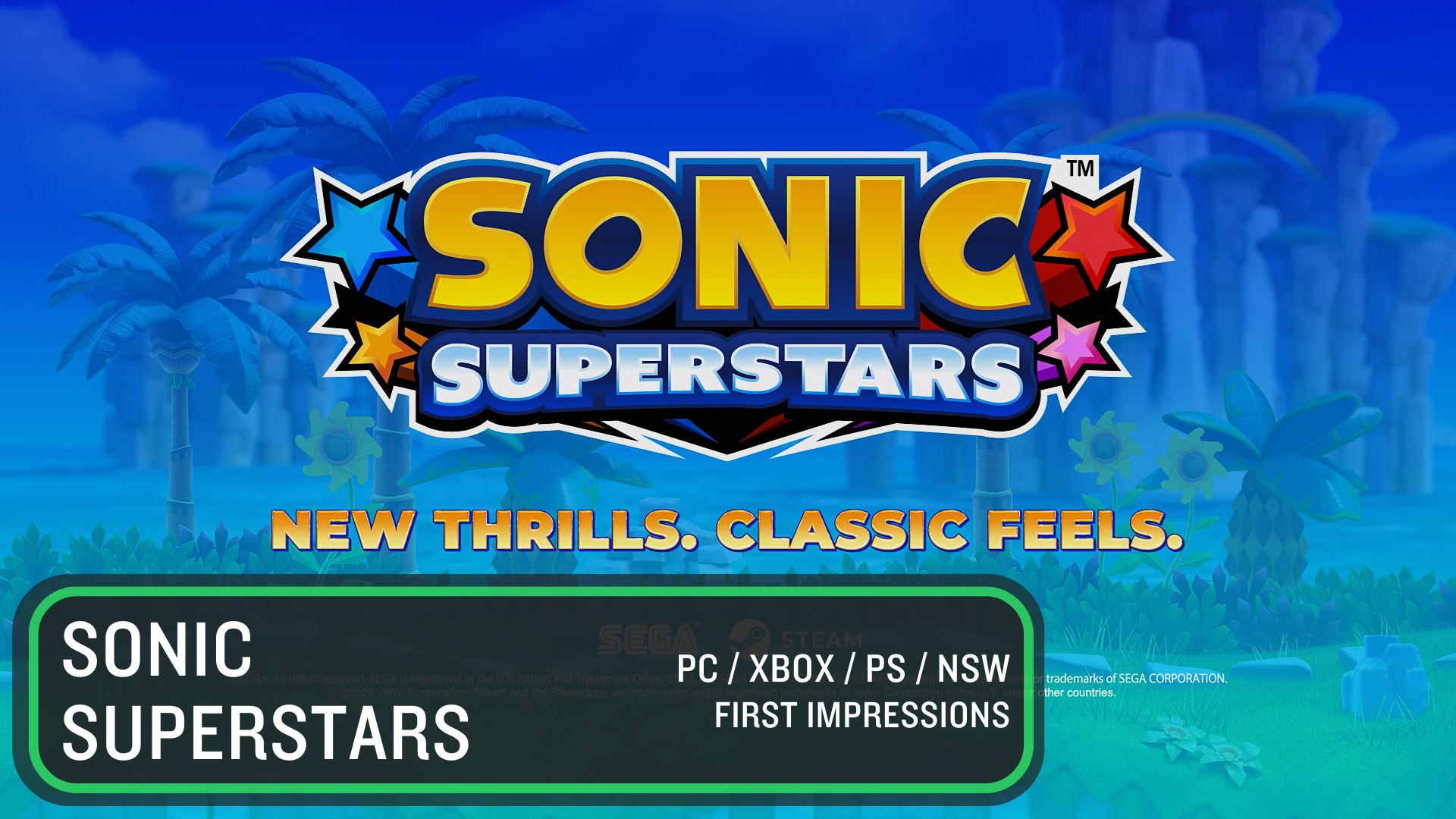 "New Thrills. Classic Feels." | First Impressions - Sonic Superstars