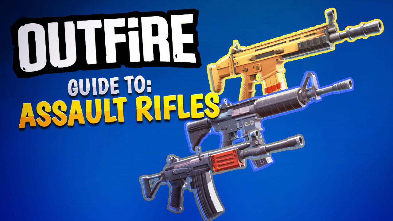 Outfire: Assault Rifle Guide