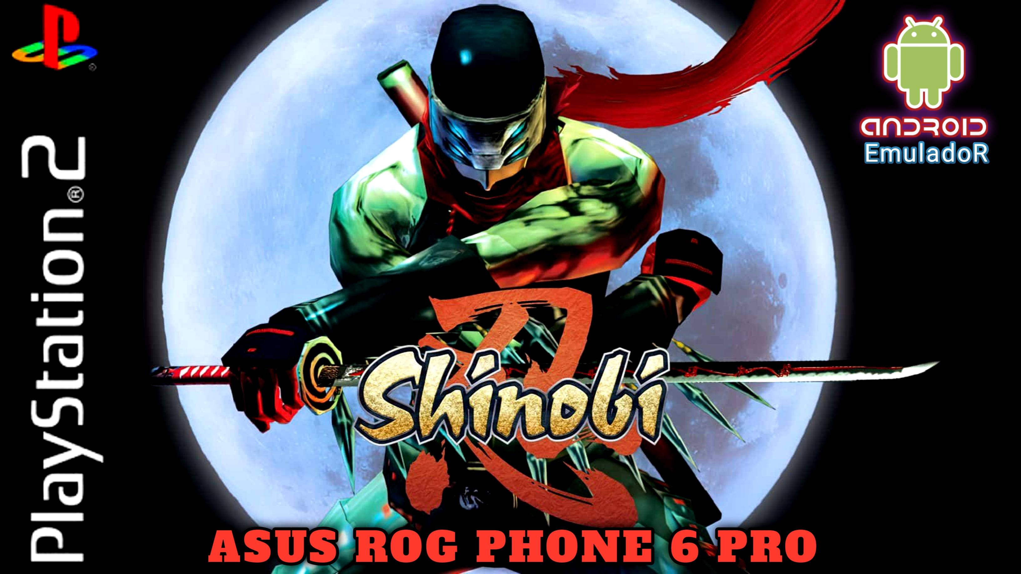 Shinobi #1 | Android_EMuPS2 ( ASUS Rogphone6pro )