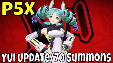 Persona 5: The Phantom X - YUI Update/70 Summons/I Had To Fight For It!