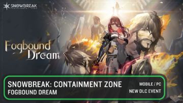 Everything you need to know about Snowbreak’s new DLC: Fogbound Dream (Open-world? A new character?)