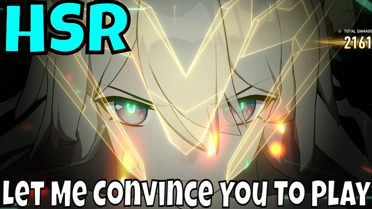 Honkai: Star Rail - Let Me Convince You To Play