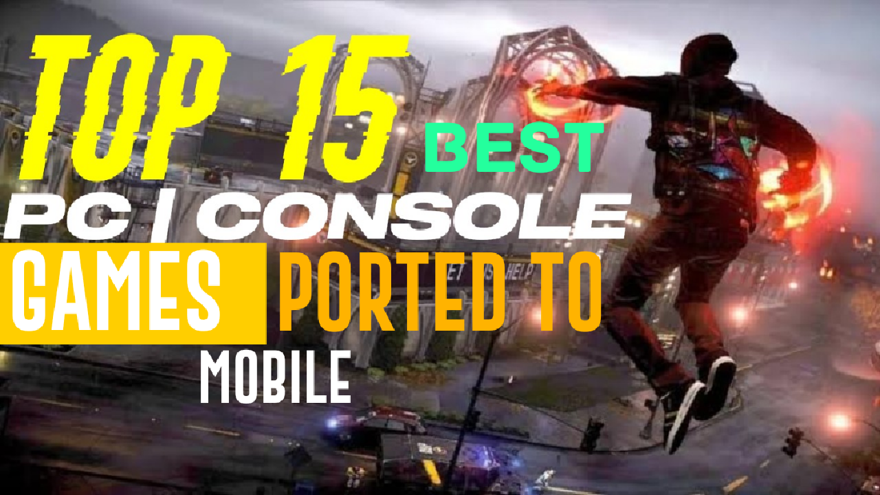 Top 15 Best PC | Console Games Ported to Android & iOS #top15bestgames #gaming #pcgames #bestgames