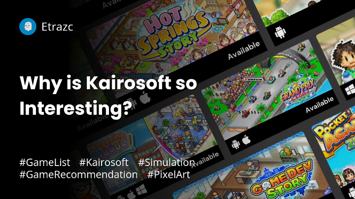 Why is Kairosoft so Interesting?