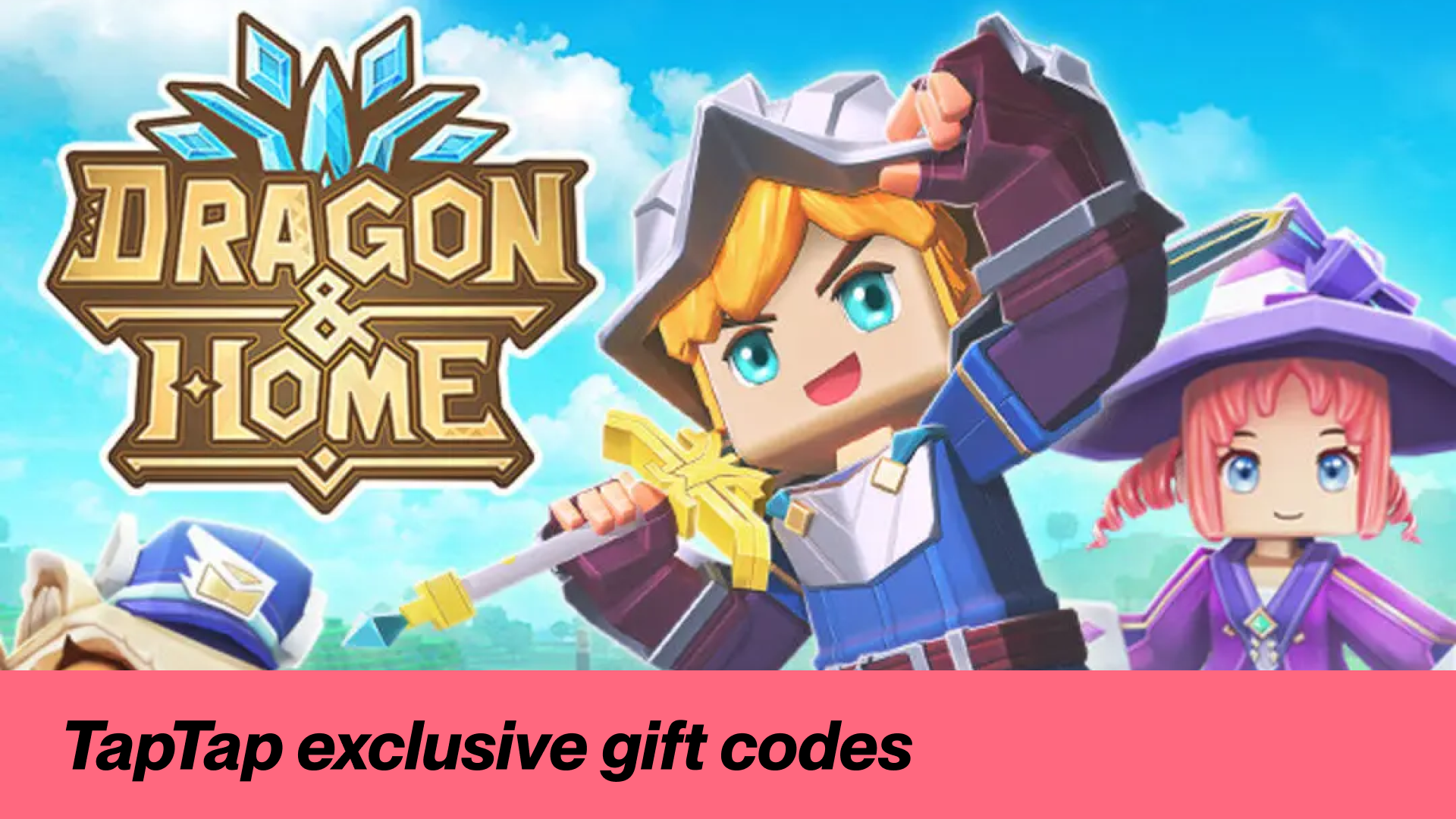 Dragon And Home: Block World | Claim TapTap exclusive gift codes now!