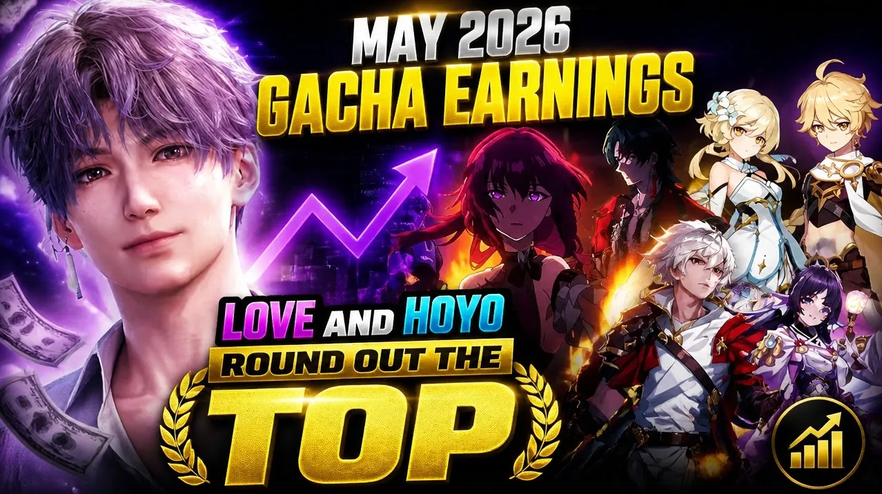 May 2026 Gacha Earnings - Love and Hoyo/Top Of The Class