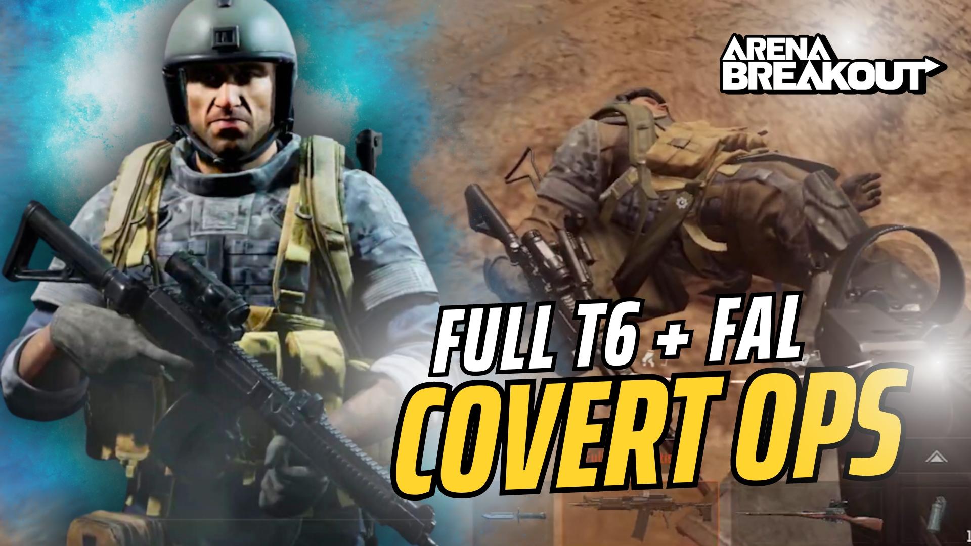 FREE T6 & FAL Worth 350K! Covert Ops is UNDERRATED - Arena Breakout