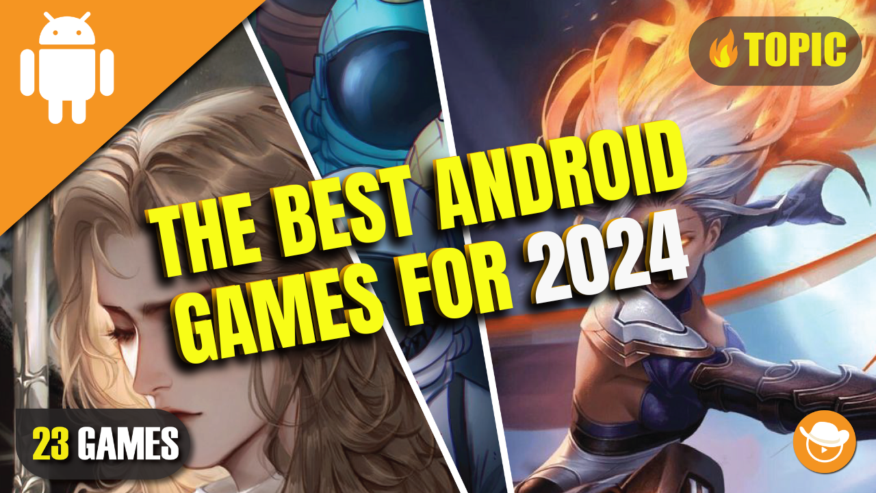 The Best Android Games for 2024
