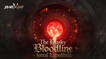 V2.2 Update Announcement: The Dusky Bloodline: Astral Expedition Launches on June 11!