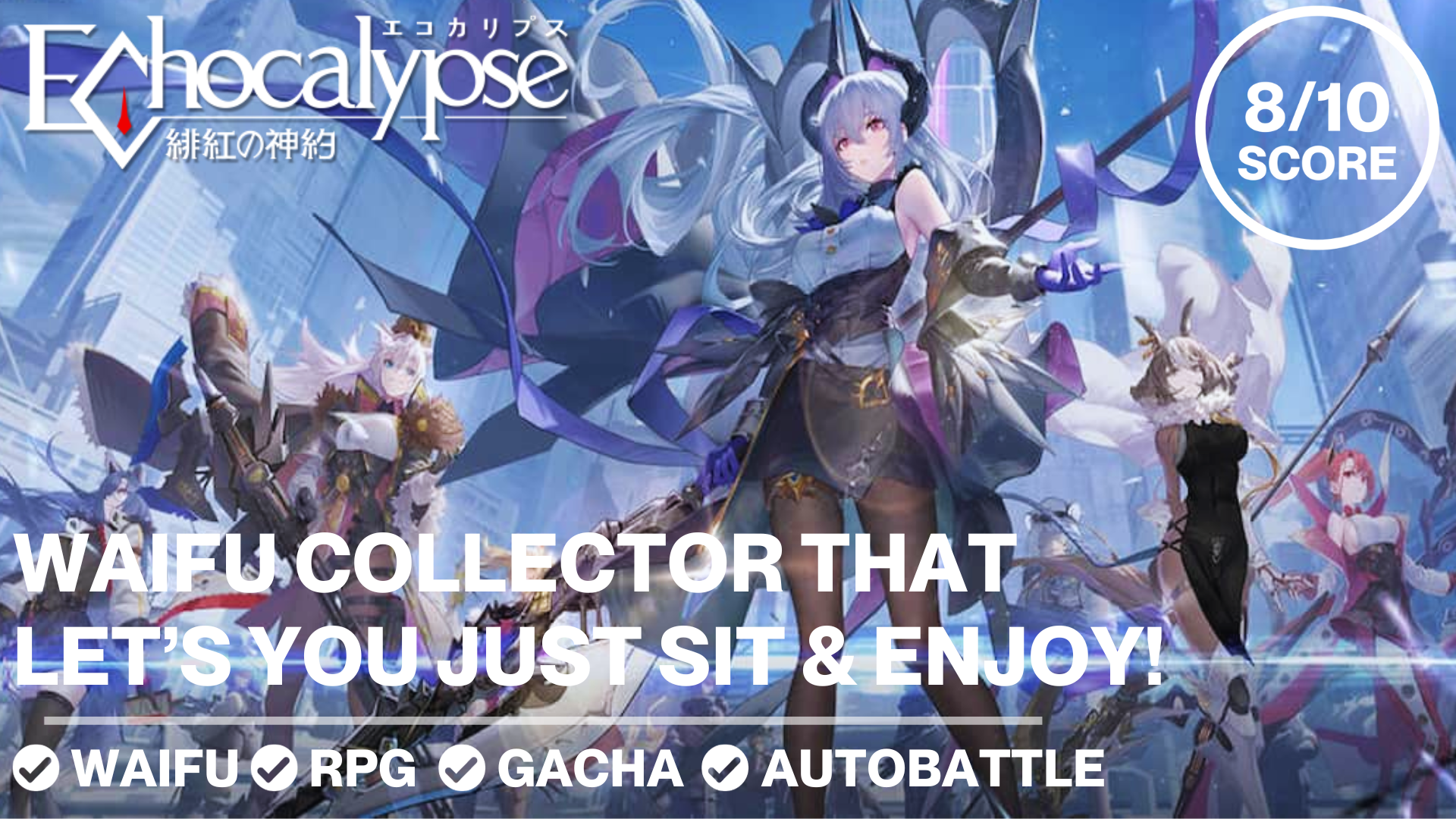 A WAIFU RPG Where Just You Sit & Enjoy (Literally) | Echocalypse: The Scarlet Covenant Review!