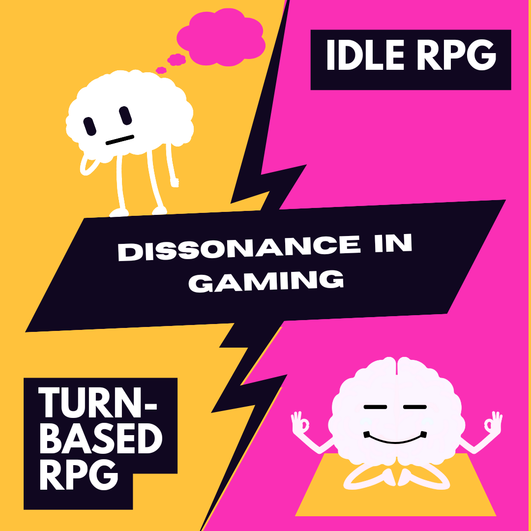 Dissonance in Gaming: Idle RPGs and Turn-Based RPGs