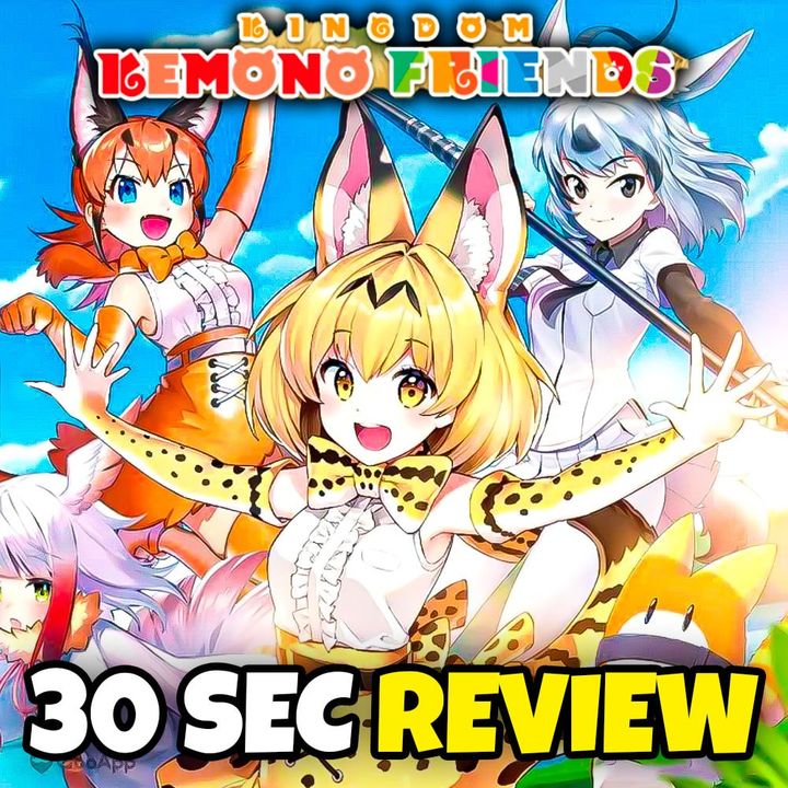 THROW WAIFUS AROUND - KEMONO FRIENDS: KINGDOM // 30 SEC REVIEWS