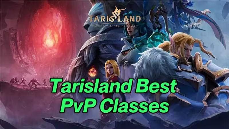 Best PvP Classes in Tarisland Guide
