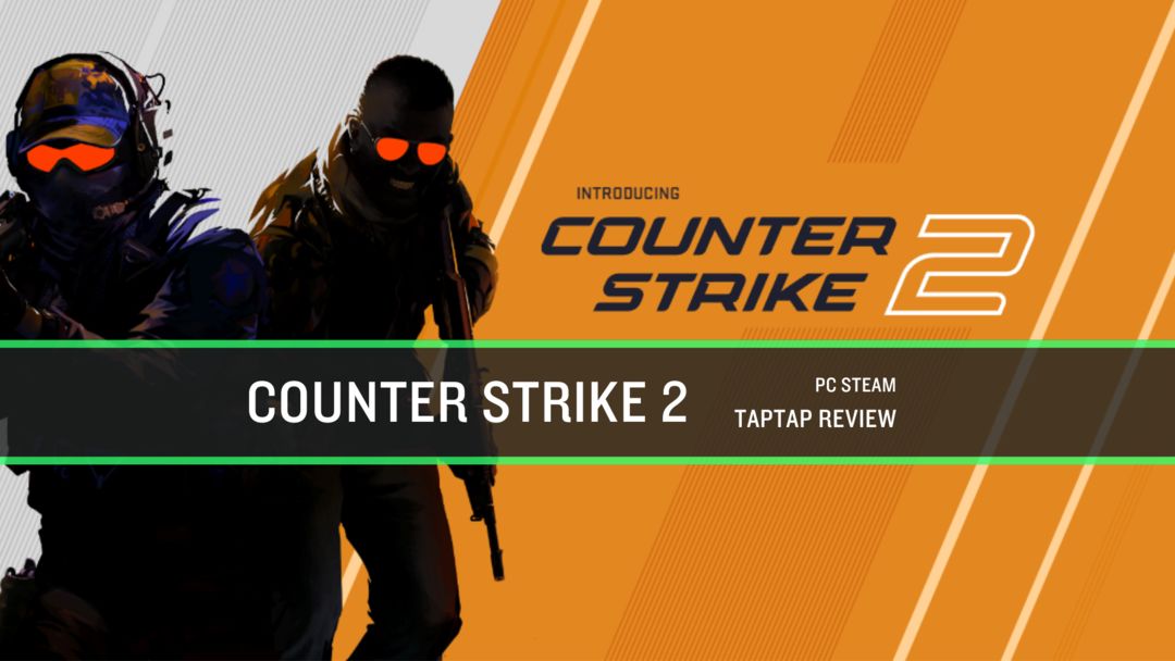 Counter-Strike 2 Players' Reviews - TapTap
