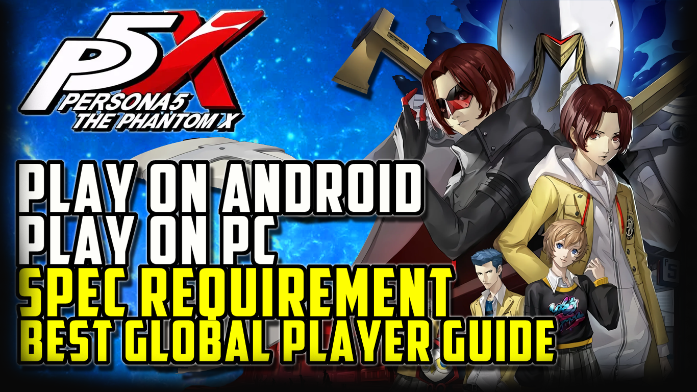 Persona 5 The Phantom X There is Guide Creating Account to play