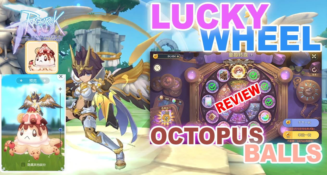 Ragnarok M Eternal Love - Lucky Wheel Event Review Octopus Balls